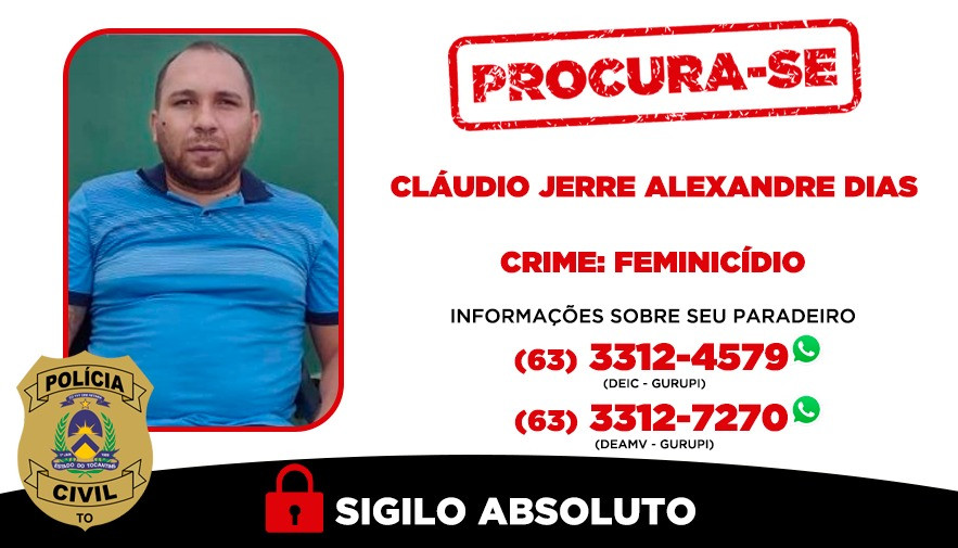 Cláudio Jerre Alexandre Dias está foragido desde o crime.